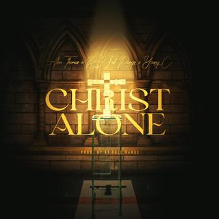 Christ Alone ft. RJ Full Range & Young C lyrics | Boomplay Music