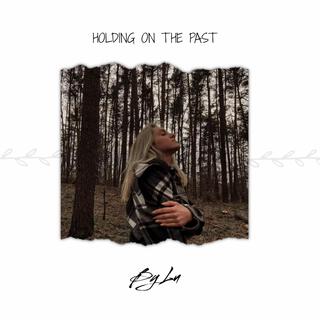 Holding On The Past lyrics | Boomplay Music