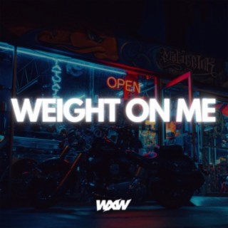 Weight On Me