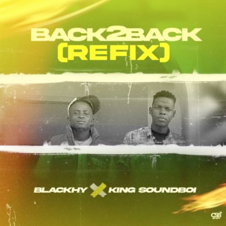 Back 2 Back (Refix) ft. King Soundboi | Boomplay Music