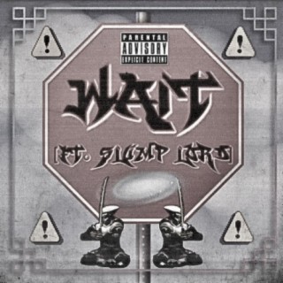 Wait (feat. $lump Lord)