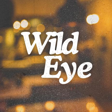 WILD EYE (Electric Deluxe Sessions) | Boomplay Music