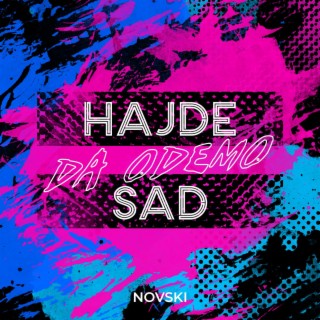 Hajde Da Odemo Sad lyrics | Boomplay Music