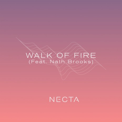 Walk Of Fire ft. Nath Brooks | Boomplay Music