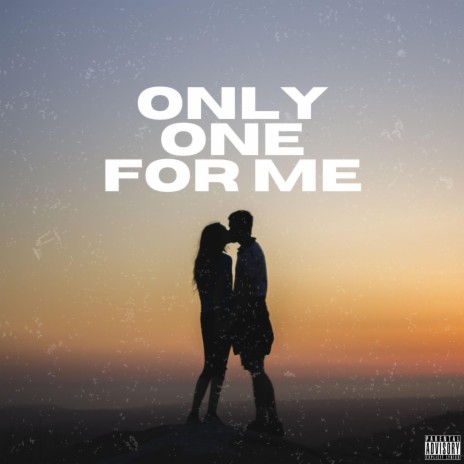 Only One For Me | Boomplay Music