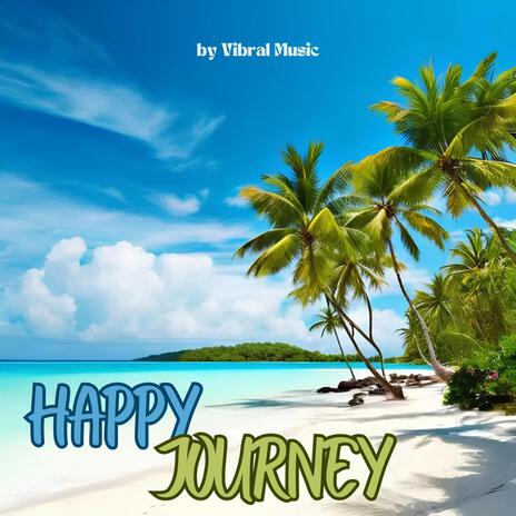 Happy Journey | Boomplay Music