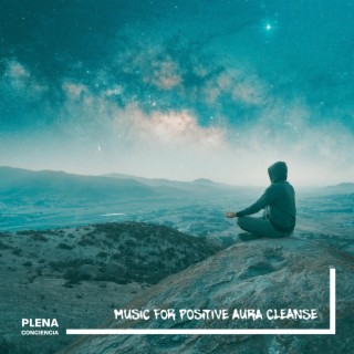 Music for Positive Aura Cleanse