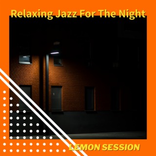Relaxing Jazz For The Night