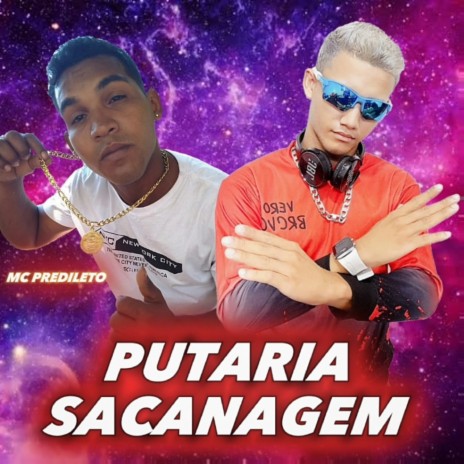 PUTARIA E SACANAGEM ft. MC PREDILETO | Boomplay Music