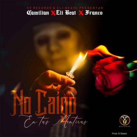 No Caigo En Tus Mentiras ft. Camilian NeneMix, Eli Beat & Franco Biggah | Boomplay Music