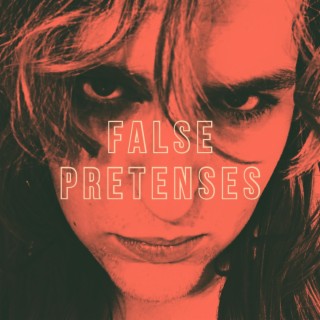False Pretenses lyrics | Boomplay Music