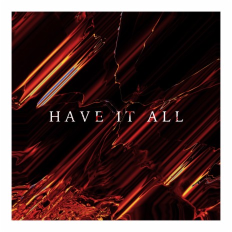 HAVE IT ALL ft. louisp | Boomplay Music