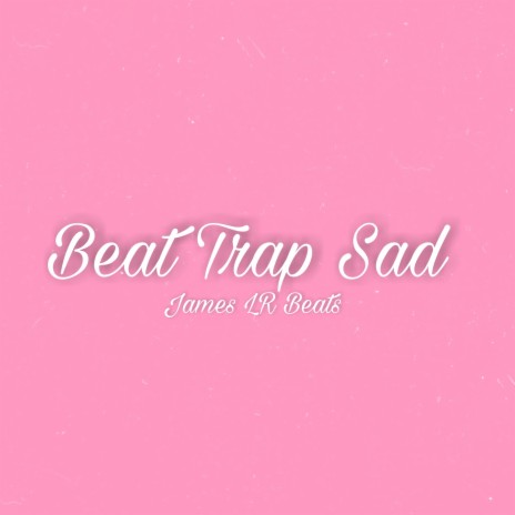 Beat Trap Sad | Boomplay Music