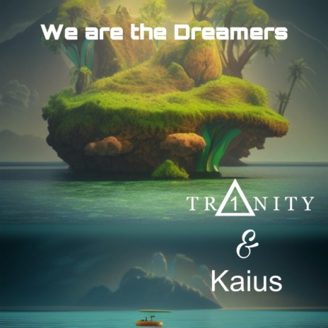 We are the Dreamers ft. Kaius | Boomplay Music