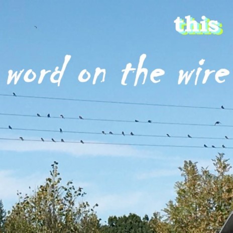 Word on the Wire | Boomplay Music