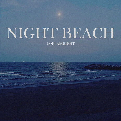 Night Beach | Boomplay Music