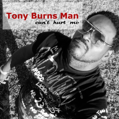 Tony Burns Man - Can'T Hurt Me MP3 Download & Lyrics | Boomplay