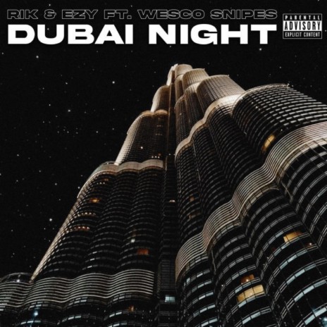 Dubai Night (feat. Wesco Snipes & Ezy) | Boomplay Music