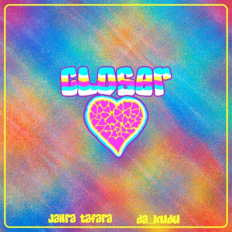 Closer ft. Da_Kudu | Boomplay Music
