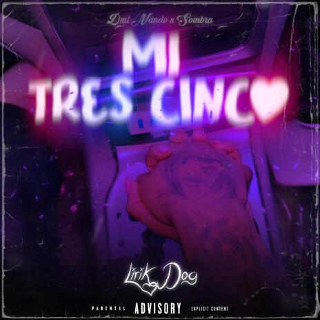 MI TRES CINCO | Boomplay Music