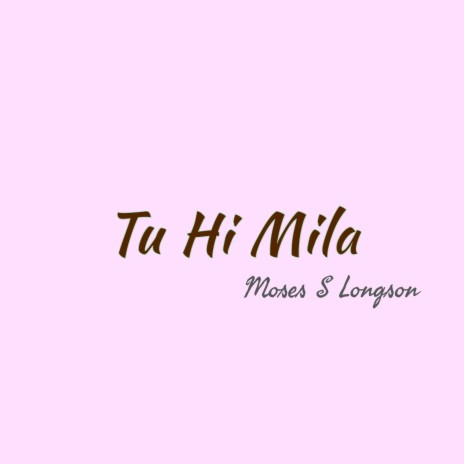 Tu Hi Mila | Boomplay Music