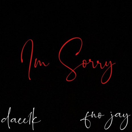 Im sorry ft. fno jay