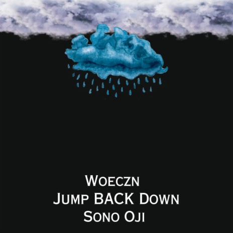 Jump Back Down ft. Woeczn | Boomplay Music