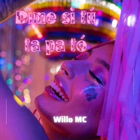 Dime si tú ta pa tó | Boomplay Music