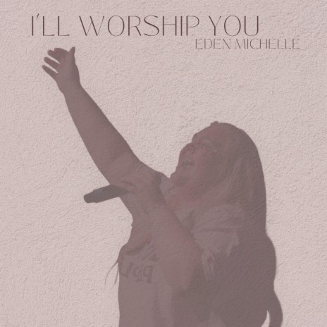 I'll Worship You