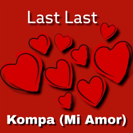 Last Last Kompa (Mi Amor) ft. Viral Sound God | Boomplay Music