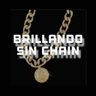 Brillando Sin Chain