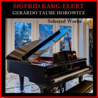 Sigfrid Karg-Elert - Selected Works