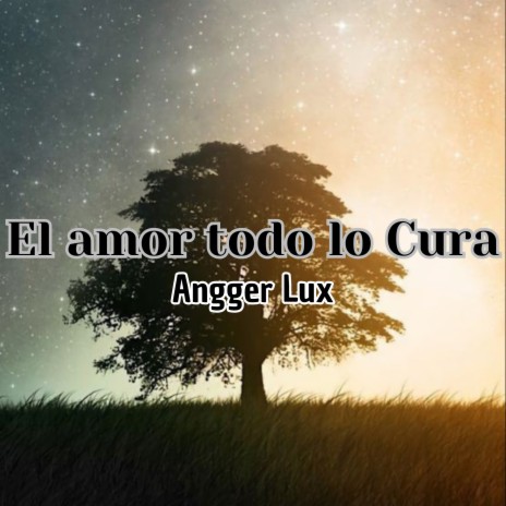 El amor todo lo cura | Boomplay Music