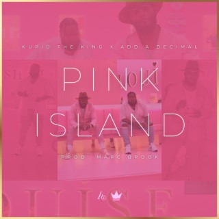 Pink Island ft. Add A Decimal lyrics | Boomplay Music
