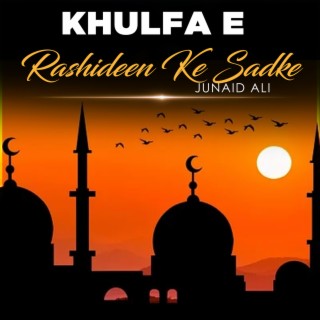 Khulfa e Rashideen Ke Sadke