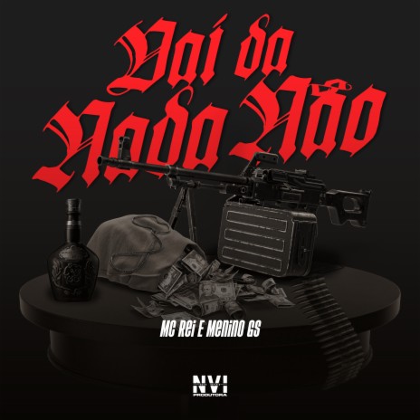 Vai da Nada Não ft. Menino GS, L.A NO BEAT & Dieguinho NVI | Boomplay Music