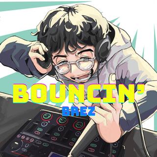 Bouncin' lyrics | Boomplay Music