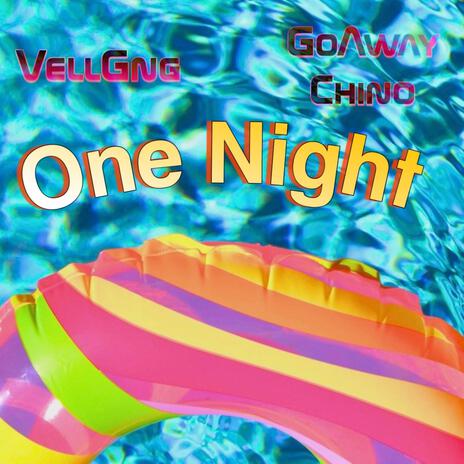 One Night (Radio Edit) ft. GoAwayChino | Boomplay Music