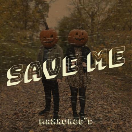 Save Me | Boomplay Music