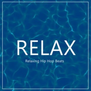 RELAX - Relaxing Hip Hop Beats