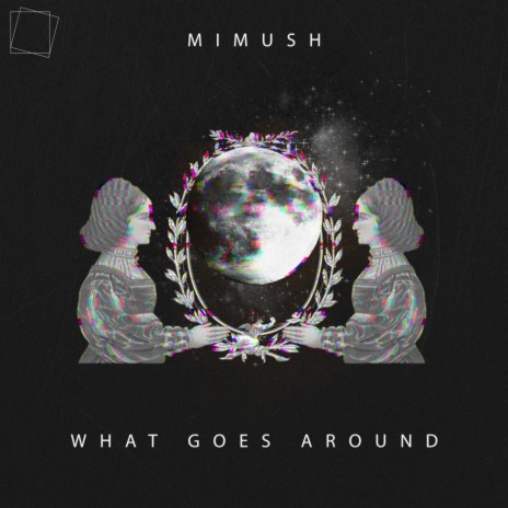 What Goes Around (Original Mix)