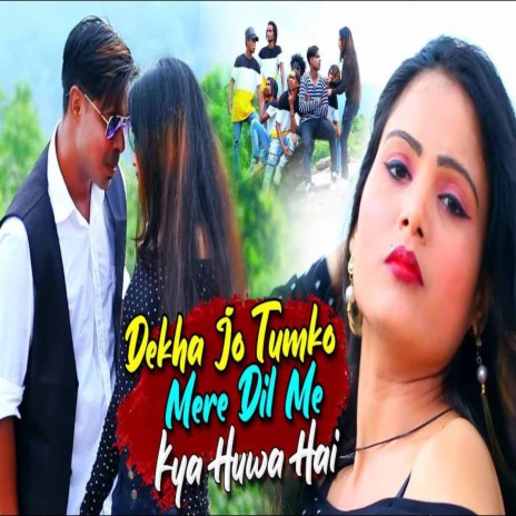 Dekh Jo Tumko Mere Dil Ko Kya Huwa Hai | Boomplay Music