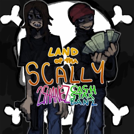 LAND OF THA SCALLY ft. CASHSTAXBANZ | Boomplay Music