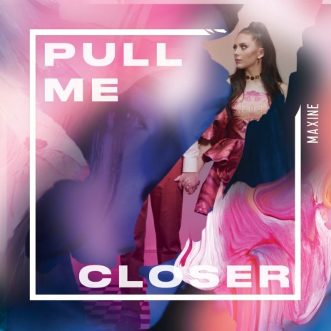 Pull Me Closer | Boomplay Music