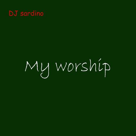 My worship | Boomplay Music