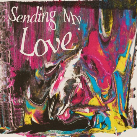 Sending My Love | Boomplay Music