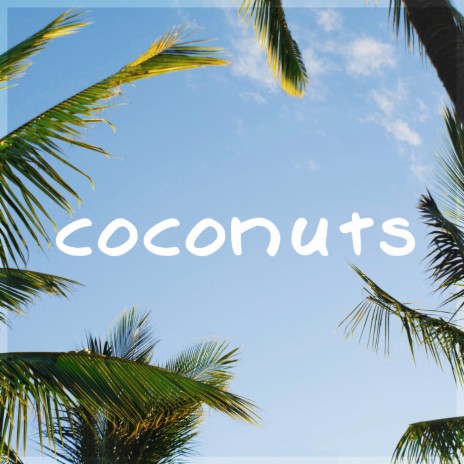 Coconuts | Boomplay Music