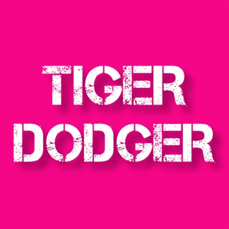 Tiger Dodger | Boomplay Music