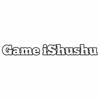 Game iShushu (Radio Edit)