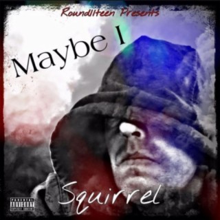 Maybe I (feat. Fatal Ninez)